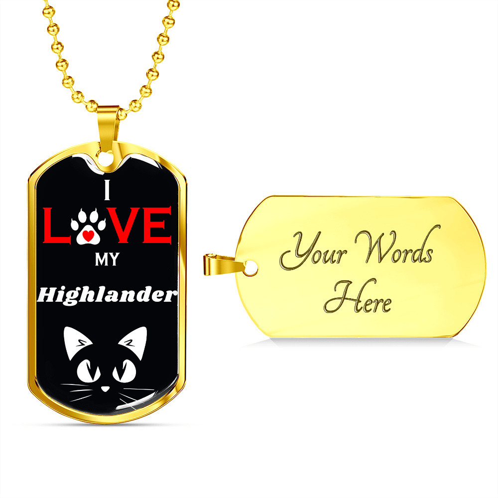 I Love My  Highlander Cat Necklace Stainless Steel or 18k Gold Dog Tag 24" Chain
